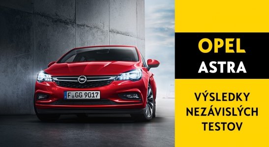 NOVÝ OPEL ASTRA. Testy potvrdzujú kvalitu a spoľahlivosť. NOVÝ OPEL ASTRA. Testy potvrdzujú kvalitu a spoľahlivosť.